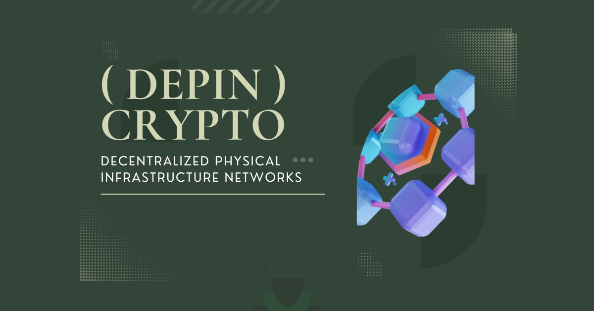 What is Decentralized Physical Infrastructure Networks ( DePIN ) in crypto